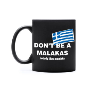 Κούπα Δώρου με Όνομα – “Don't Be A Malakas"